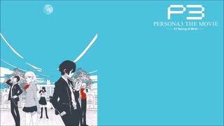 Persona 3 The Movie: #1 - Burn My Dread -Spring of Birth ver.-