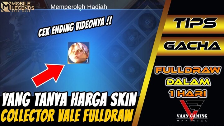 BERAPA HARGA SKIN COLLECTOR VALE YANG SEBENARNYA FULLDRAW 1 HARI - MOBILE LEGENDS