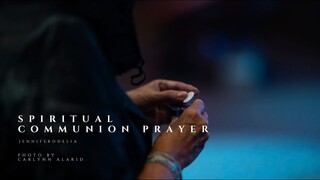 Spiritual Communion Prayer | Doa Komuni Spiritual - Spiritual Quality Time with JenniferOdelia