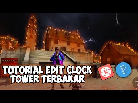Cara Edit Clock Tower Free Fire Terbakar || FREE FIRE