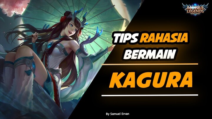 TIPS BERMAIN KAGURA ! TUTORIAL BUILD & COMBO TIKTOK - Mobile legends