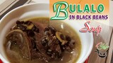 Bulalo in Black Beans Soup | Beef Shank Recipe | Authentic Filipino Cuisine
