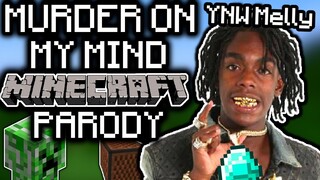 YNW MELLY - "MURDER ON MY MIND" MINECRAFT PARODY