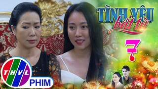 TÌNH YÊU BẤT TỬ - TẬP 7[1]: Bà Ngọc tỏ vẻ vô tình nhắc đến Linh để khiêu khích con dâu tương lai