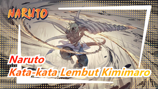 [Naruto] Kata-kata Lembut Kimimaro, Dia Punya CV yang Sama Dengan Hokage ke-4