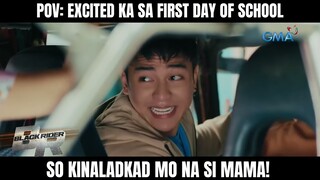 POV - Excited ka sa first day of school kaya kinaladkad mo si Mama | Black Rider