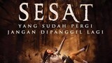 Sesat : Yang Sudah Pergi Jangan Di Panggil Lagi (2018)