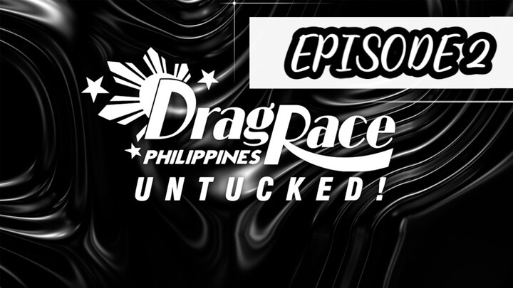 UNTUCKED DRAG RACE PHILIPPINES SEASON 3 EPISODE 2