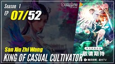 【San Xiu Zhi Wang】 Season 1 Eps. 07 - King Of Casual Cultivator | Donghua - 1080P
