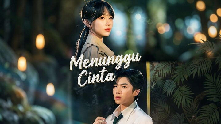 Menunggu Cinta Full Bahasa Indonesia (MELO)