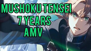 Mushoku tensei: Isekai lttara Honki Dasu [AMV] 7 years