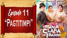 Maria Clara At Ibarra - Episode 11 - "Pagtitimpi"