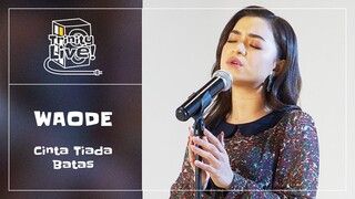 Waode - Cinta Tiada Batas | Trinity Live