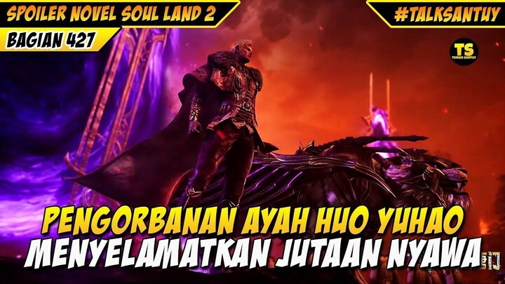 PENGORBANAN DAI HAO DEMI JUTAAN NYAWA BENUA DOULUO - SOUL LAND 2 DONGHUA 427