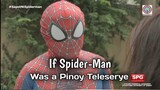 What If SPIDERMAN was a Pinoy Teleserye