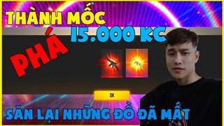 Phá 15000 KC Săn Lại Những Đồ Từng Có |Thành Mốc