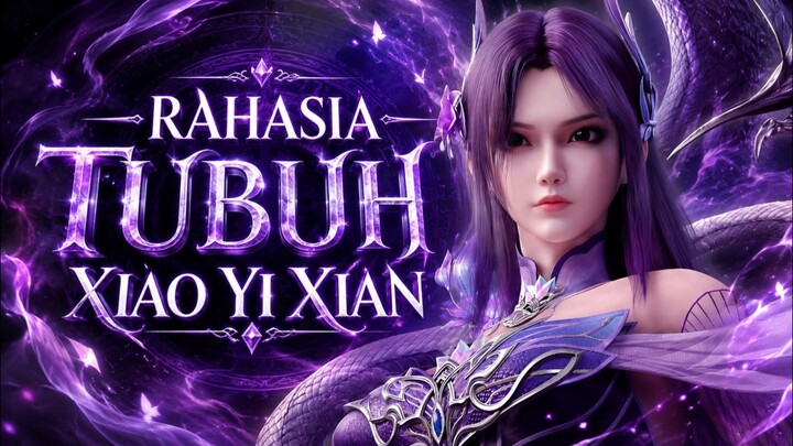 Rahasia Tubuh Xiao Yi Xian‼️