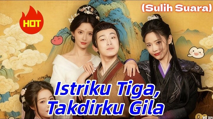 Istriku Tiga, Takdirku Gila (Sulih Suara) Episode 1
