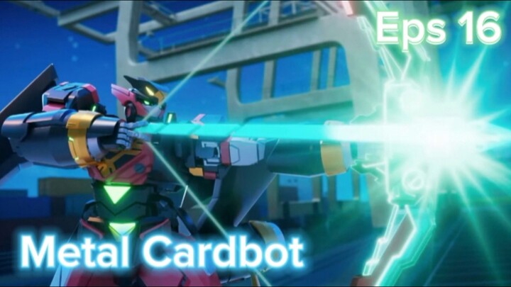 Metal Cardbot Eps 16 "Pengembara yang melayang dilangit"