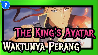 The King's Avatar [AMV] Puncak Kejayaan - Waktunya Untuk Perang_1