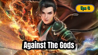 Againts The Gods Eps 6