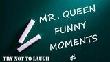 Mr.Queen Funny Moments Part 2🤣