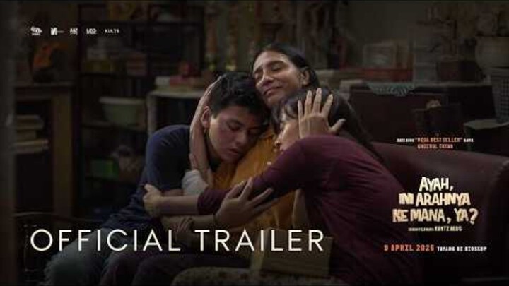 “Ayah, Ini Arahnya ke Mana, Ya” - Trailer Resmi
