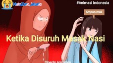 ketika disuruh emak masak nasi part 2 | animasi lucu