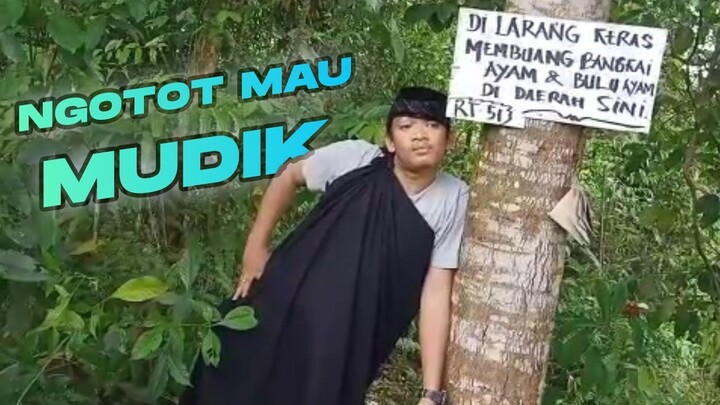 LA KUNCUN NGOTOT MAU MUDIK !!!
