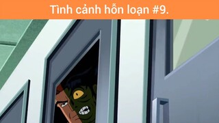 Tình cảnh hỗn loạn p9