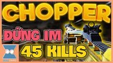 CALL OF DUTY MOBILE VN | CHOPPER - QUÁ MẠNH - ĐỨNG MỘT CHỖ 45 MẠNG | Zieng Gaming