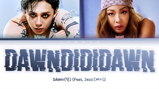 DAWN (던) - DAWNDIDIDAWN (던디리던) (Feat. Jessi (제시)) [Color Coded Lyrics/Han/Rom/Eng/가사]