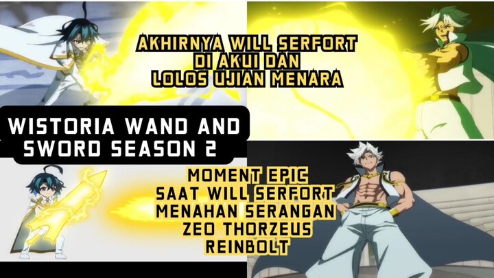 Wistoria wand and sword S2 episode 10 - momen epik Will serfort menahan dan menyerap sihir zeo