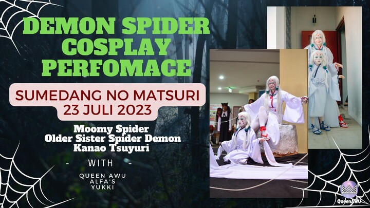 COSPLAY PERFOMANCE KIMETSU NO YAIBA SPIDER DEMON