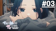 Cùng Em Vượt Qua Ranh Giới Tình Yêu - Tập 03 (Vietsub)