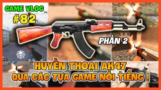 GVlog 82 | HUYỀN THOẠI AK47 TRONG CÁC TỰA GAME NỔI TIẾNG ! (PHẦN 2)