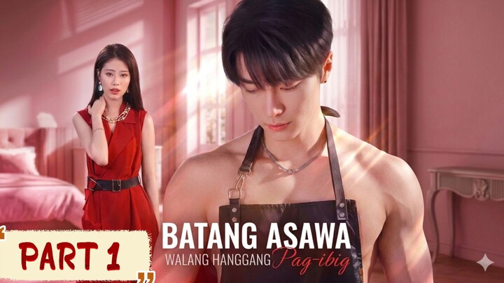 Part 1 | Batang Asawa walang Hanggang pagibig