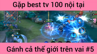 Gặp best tv 100 nội tại #5