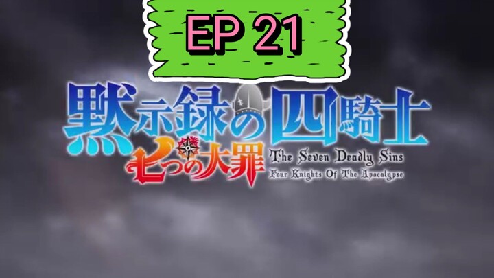 The Seven Deadly Sins: Four Knights of the Apocalypse Episode 21