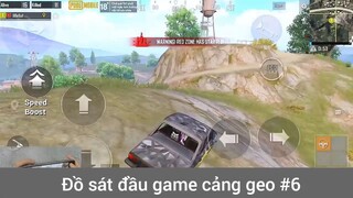 Đồ sát đầu game cảng geo p6