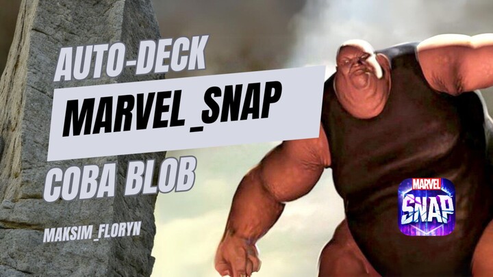 DAHSYATNYA BLOB!!! Mukbang Deck Sendiri! Marvel Snap | Maksim_Floryn