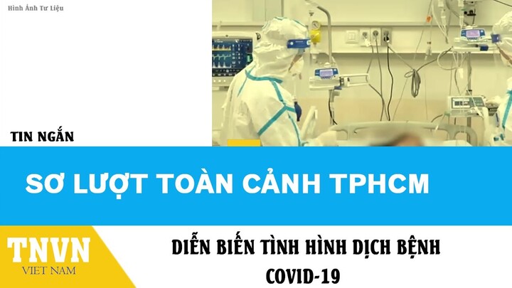 Toàn cảnh tphcm ngay 31-07