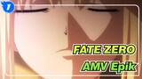 FATE ZERO | AMV Epik_1