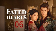 Eps 06 || 𝔽𝕒𝕥𝕖𝕕 ℍ𝕖𝕒𝕣𝕥𝕤 || Sub Indo