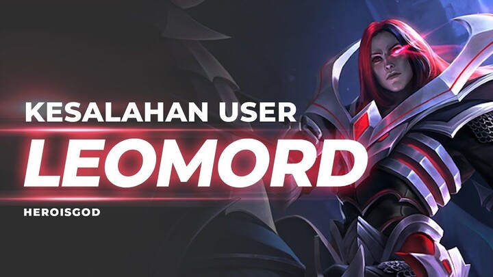 KESALAHAN USER LEOMORD  BREAKDOWN Mobile Legends Indonesia