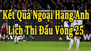 Kết Quả Ngoại Hạng Anh - Lịch Thi Đấu Vòng 25