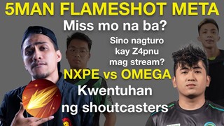 Pinaka CHILL na MPL PH Shoutcasting: NXPE vs OMEGA 5 Man Flameshot Meta ni Dogie?