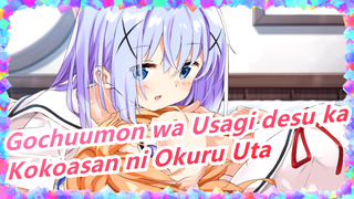 [Gochuumon wa Usagi desu ka] Kokoasan ni Okuru Uta