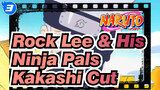 Kakashi cut | Rock Lee & His Ninja Pals | 1-15 cut_3