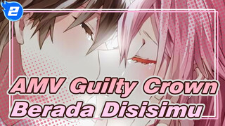 AMV Guilty Crown
Berada Disisimu_2